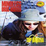 cd: Mindless Drug Hoover: Top banana