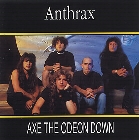 cd: Anthrax: Axe the odeon down