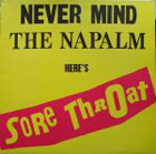 mini-lp: Sore Throat: Never Mind The Napalm Here's Sore Throat