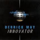 2cd: Derrick May: Innovator