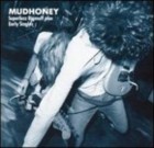 cd: Mudhoney: Superfuzz Bigmuff plus Early Singles