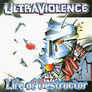 cd: Ultraviolence: Life Of Destructor