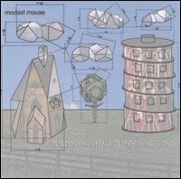  obestämt: Modest mouse: Building nothing out of something