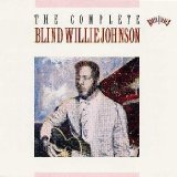 cd: Blind Willie Johnson: The Complete Blind Willie Johnson