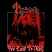 lp: Tyrant: Too Late To Pray