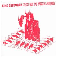 cd: King Geedorah: Take Me To Your Leader