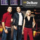  obestämt: Da Buzz: Wanna Be With Me?