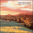 cd: Field Mice: Where'd You Learn To Kiss That Way?