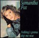  obestämt: Samantha Fox: Nothing's Gonna Stop Me Now