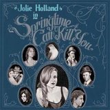 cd: Jolie Holland: Jolie Holland In Springtime Can Kill You