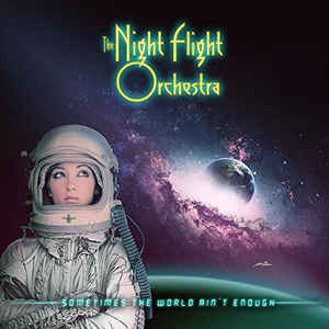 2lp gatefold: the Night Flight Orchestra: Sometimes The World Ain't Enough