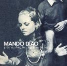  obestämt: Mando Diao: 1. If I don't live today, then I might be here tomorrow