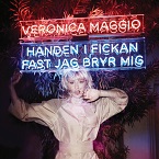cd: Veronica Maggio: Handen i fickan fast jag bryr mig