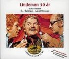 2cd: Hans Alfredsson, Tage Danielsson, Lasse O' Månsson: Lindeman 30 år
