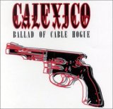 cd-singel: Calexico: Ballad of Cable Hogue
