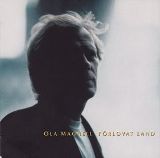  obestämt: Ola Magnell: Förlovat land