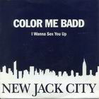  obestämt: Color me badd: I wanna sex you up