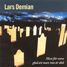 cd: Lars Demian: Man får vara glad att man inte är död