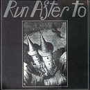 mini-lp: Run After To: Run After To