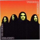  obestämt: Type O Negative: Love You To Death