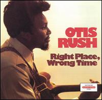 cd: Otis Rush: Right Place, Wrong Time