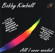  obestämt: Bobby KIMBALL: All I ever needed