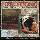  obestämt: Neil Young: Time Fades Away/Chrome Dreams