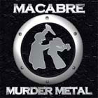  obestämt: Macabre: Murder Metal