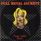 cd: Full Metal Jacketz: Finger lickin' good...