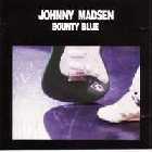lp: Johnny Madsen: Bounty Blue