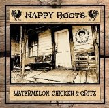 cd: Nappy Roots: Watermelon, Chicken & Gritz