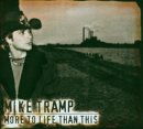  obestämt: Mike Tramp: More To Life Than This