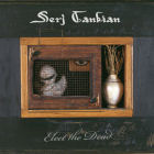 cd: Serj Tankian: Elect The Dead