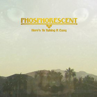 cd: Phosphorescent: Here´s To Taking It Easy