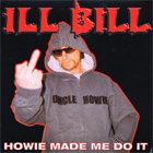 2lp: Ill Bill: Howie Made Me Do It
