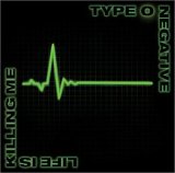 2cd: Type o negative: Life is killing me