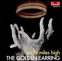  obestämt: Golden Earring: Eight miles high