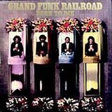 cd: Grand funk railroad: Born to die