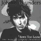  obestämt: Johnny Thunders: Born Too Loose - The Best of Johnny Thunders