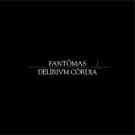 cd: Fântomas: Delirium Còrdia