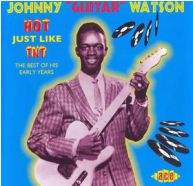 cd: Johnny 'Guitar' Watson: Hot Just Like TNT
