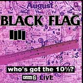 cd: Black Flag: Who's Got The 10½?