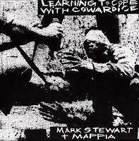 lp: Mark Stewart + Maffia: Learning To Cope With Cowardice