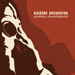 cd-singel: Kaizers Orchestra: Kontroll på kontinentet