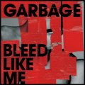cd: Garbage: Bleed like me