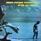 cd: Union Carbide Productions: In the Air Tonight