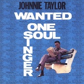 cd: Johnnie Taylor: Wanted One Soul Singer