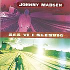 cd: Johnny Madsen: Ses vi i Slesvig