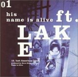 cd: his name is alive: ft. lake