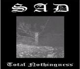 cd: SAD: Total Nothingness